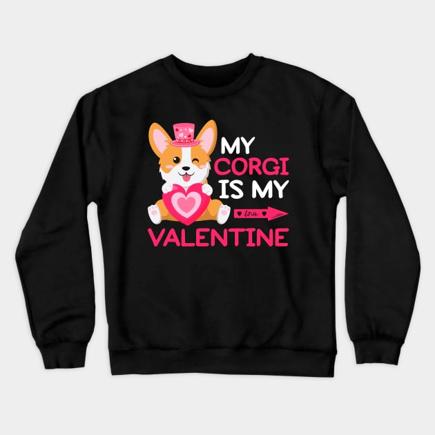 My Corgi Is My Valentine Crewneck Sweatshirt by DragonTees